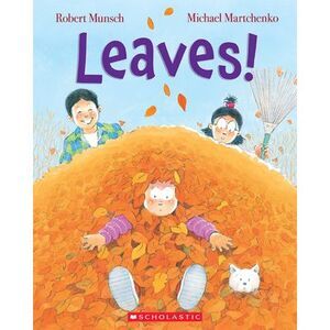 Leaves! -- Robert Munsch
